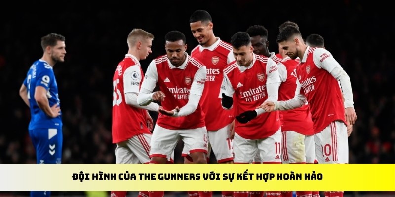 Đội hình của The Gunners với sự kết hợp hoàn hảo