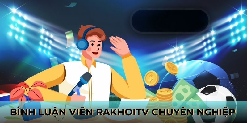 Bình luận viên chuyên nghiệp